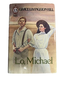 Lo, Michael by Hill, Grace Livingston #13 Classic Series Hardcover 1983 - Foto 1 di 5