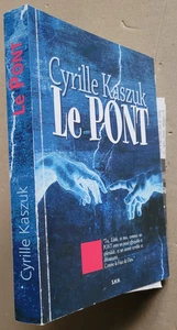 Le Pont Cyrille KASZUK éd S.H.H Roman autobiographique 2008 - Imagen 1 de 3