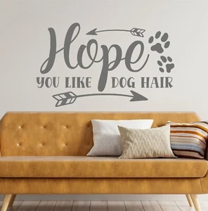 Hope You Like Dog Hair | Wall Sticker Quote Words - Picture 1 of 4