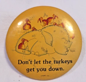 Vintage DON'T LET THE TURKEYS GET YOU DOWN Boynton Pinback Button Anstecker nb - Bild 1 von 3