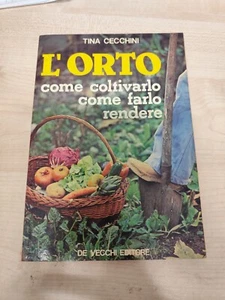 LIBRO L'ORTO COME COLTIVARLO COME FARLO RENDERE TINA CECCHINI DE VECCHI 1979 - Foto 1 di 3