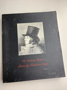 THE CHANGING IMAGE: PRINTS BY FRANCISCO GOYA ART BOOK HISTORY 1974 EXHIBITION - Bild 1 von 12