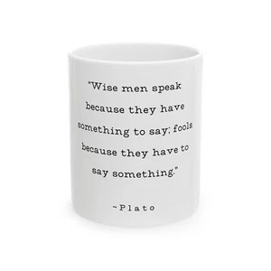 Plato Quote Mug Fools Have To Say Something Ceramic White Coffee Cup 11 oz Gifts - Picture 1 of 6