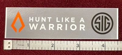 Sig Sauer Hunt Like A Warrior Pistol Handgun Firearm Tactical Sticker / Decal - Image 1 of 4