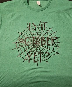 Adult Green, "Is it October yet?" T-shirt - Picture 1 of 3