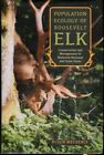 Population Ecology of Roosevelt Elk: Conservation and Management in Redwood Na..