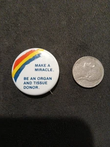 Vintage Make A Miracle Be An Organ And Tissue Donor Pinback Button - Picture 1 of 2