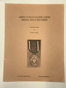 ARMY CUBAN PACIFICATION MEDAL ISSUE RECORDS Apgar Planchet Press Pub 64 1996 - Picture 1 of 3
