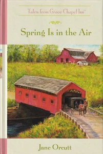 Tales from the Grace Chapel Inn: Spring is in the Air by Jane Orcutt (2006) - Picture 1 of 1