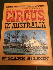Spangles & Sawdust - The Circus in Australia ; by Mark St Leon - Hardcover Book - Picture 1 of 1