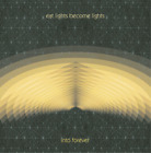 Eat Lights Become Lights Into Forever (CD) Album