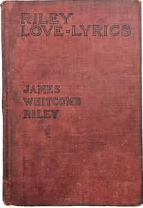 Riley Love-Lyrics by James Whitcomb Riley 1905 Antique Hardcover Poetry Book - Picture 1 of 10