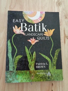 Easy Batik Landscape Quilts by Patricia L. Brown SC - Picture 1 of 1