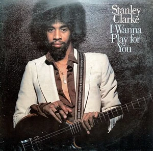 Stanley Clarke - I Wanna Play For You  [LP] | Epic  - EPC 88331 | EX/VG - Imagen 1 de 2