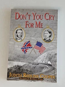 DON'T YOU CRY FOR ME A Novel of the Civil War (2019) Judith Redline Coopey Used - Picture 1 of 9