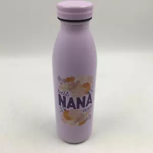 Best Nana Ever Reusable Water Bottle - Screw Top - Brand New - Gift Mom Summer - Picture 1 of 2