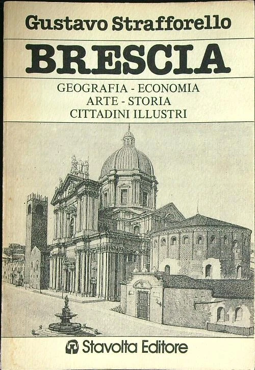 BRESCIA: GEOGRAFIA, ECONOMIA, ARTE, STORIA, CITTADINI ILLUSTRI - Immagine 1 di 1