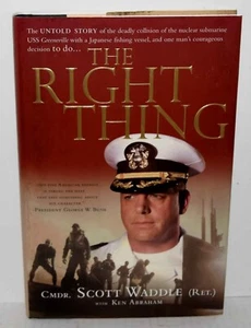 Cmdr.  Scott Waddle SIGNED ( SEE PIC) "The Right Thing" Like New FREE SHIPPING - Afbeelding 1 van 3