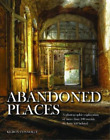 Kieron Connolly Abandoned Places (Hardback) Abandoned (UK IMPORT)