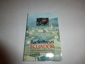Radio Baha'i, Ecuador: Baha'i Development Project, Kurt JOhn Hein, PB 1988 BH4 - Picture 1 of 6