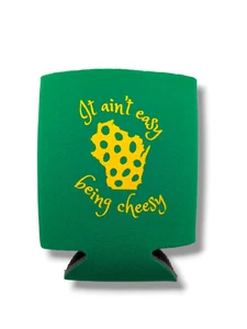 It Ain't Easy Being Cheesy Wisconsin Cheese Foam Coozie Koozie Can Bottle Holder - Picture 1 of 5