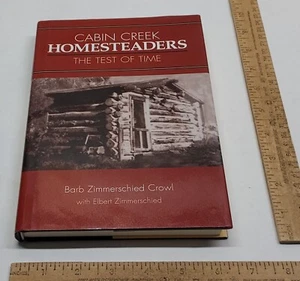 CABIN CREEK HOMESTEADERS - THE TEST OF TIME - Crowl / Zimmerschied - WYOMING - Picture 1 of 12