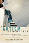 The Autism Prophecies: How an Evolution of Healers and Intuitives Is...