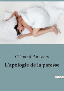 L'apologie de la paresse by Cl?ment Pansaers Paperback Book
