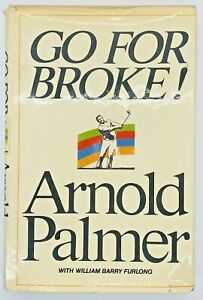 1973 1ST EDITION BOOK " GO FOR BROKE " ARNOLD PALMER ORIGINAL SIGNATURE
