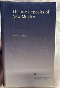 The Ore Deposits NM New Mexico Book 1910 U Of Michigan Lindgren HTF - Picture 1 of 5