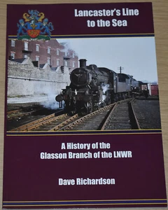 LNWR GLASSON BRANCH RAILWAY Steam Rail Line History NEW Lancaster Lancashire - Imagen 1 de 1
