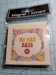 Greenbrier Brand: "No Bad Days" Square Canvas Magnet - Brand New With Free Ship  - Picture 1 of 9