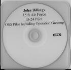 JOHN BILLINGS 15TH AIR FORCE B-24 PILOT &OPERATION GREENUP OSS INTERVIEW DVD