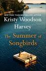 The Summer of Songbirds by Kristy Woodson Harvey (2023, Hardcover )