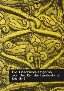 Führer durch die Ausstellung Die Geschichte Ungarns von der Landnahme bis 1849 : - Bild 1 von 1