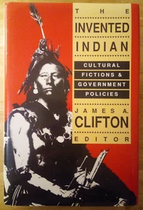 Der erfundene Indianer: Kulturelle Fiktionen und Regierungspolitik Clifton HCDJ 1990 - Bild 1 von 15