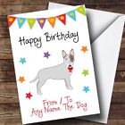 To From Dog English Bull Terrier Personalised Birthday Card