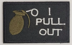 I PULL OUT GRENADE PATCH embroidered VELCR0 3" x 2" SWAT - Picture 1 of 1