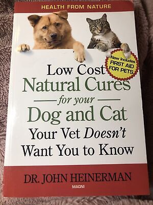 Low Cost Natural Cures For Your Dog And Cat Your Vet Doesn't Want You To Know Ab • 8.99$