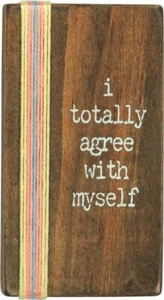 Stitched Wooden Block "I totally Agree With Myself" Distressed Primitive Decor - Picture 1 of 1