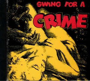 SWING FOR A CRIME 18-trk COMP 50s JAZZY CHEESE BEATNIK BOP LOUNGE & SOUNDTRAK CD - Picture 1 of 1