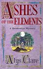 Ashes Of The Elements Hawkenlye Mystery By Clare Alys Paperback Book The