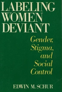 Labeling Women Deviant Gender Stigma, and Social Control - Picture 1 of 1