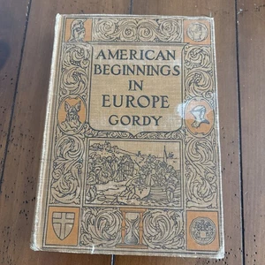 Antique American Beginnings in Europe Wilbur Gordy 1919 SCRIBNERS Hardcover - Imagen 1 de 7