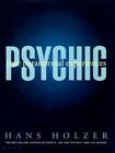 Psychic: True Paranormal Experiences By Holzer, Hans
