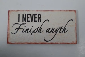 D3 I never finish anyth anything REFIGERATOR MAGNET Ganz - Picture 1 of 2