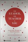 The Leader, The Teacher & You: Leadership Through The Third Generation By Siong