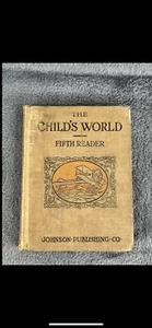Antique 1917  THE CHILD'S WORLD FIFTH READER Classic Home School Book - Bild 1 von 22