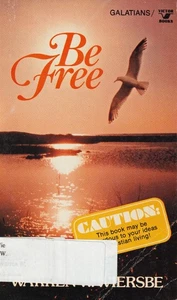 Be Free - An Expository Study of Galatians - Warren Wiersbe - Picture 1 of 1