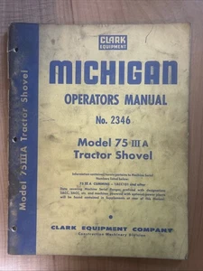 Vintage Clark Michigan No. 2346 Tractor Shovel Model 75 III A Operators Manual - Picture 1 of 8